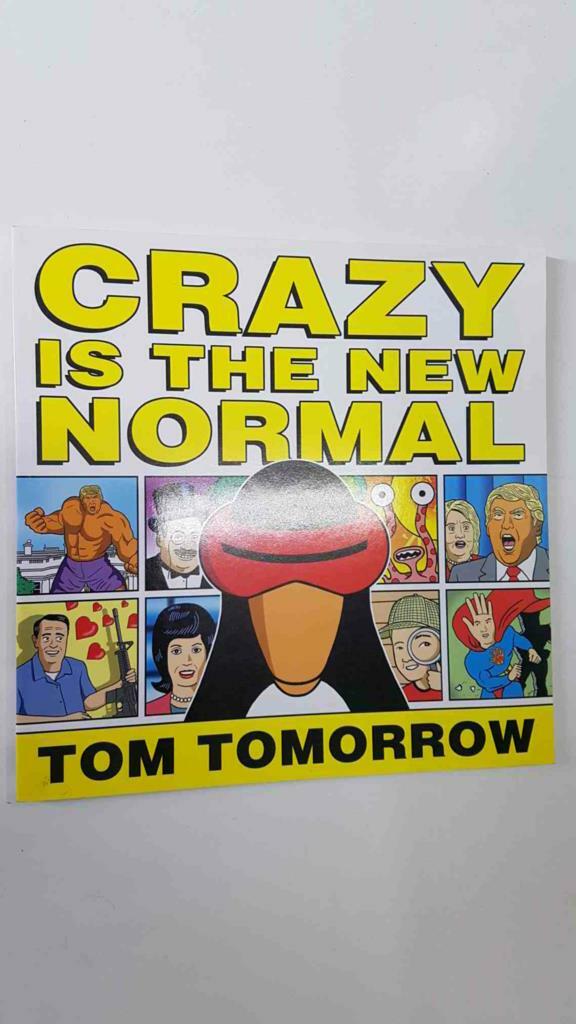 IDW: Crazy is the new normal - Tom Tomorrow