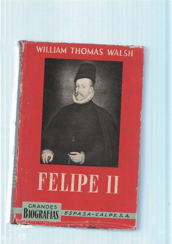 Grandes Biografias: Felipe II