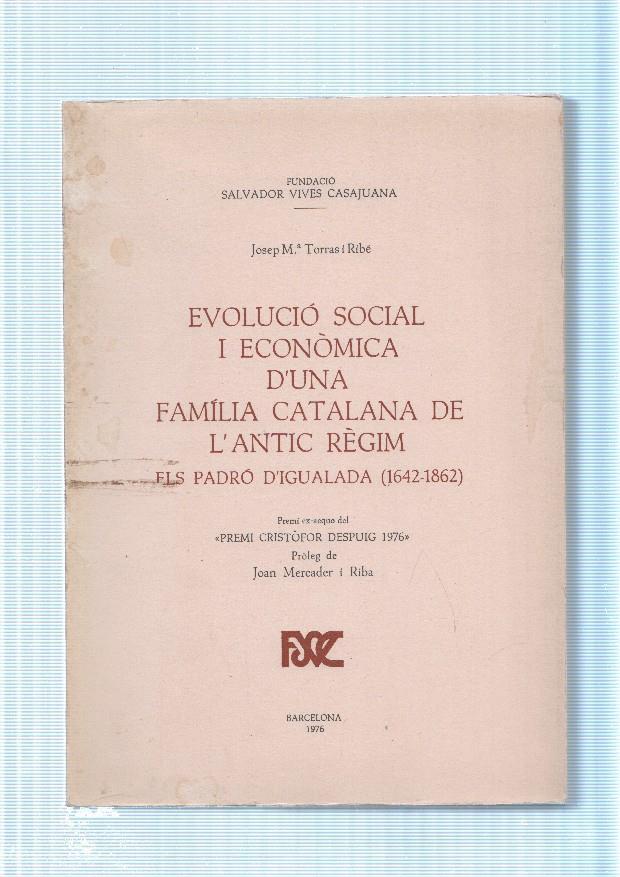 Evolucion social i economica d una familia catalana de l antic regim. Els Padro
