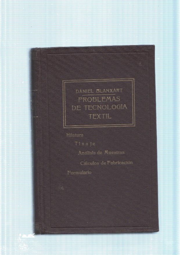 Problemas de Tecnologia Textil. Hilatura, Tisaje, Analisis de Muestras, Calculos de
