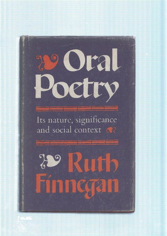 Oral Poetry. Its nature, significance and social context