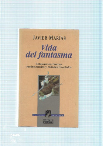 Vida del fantasma. Entusiasmos, bromas, reminiscencias y cañones recortados