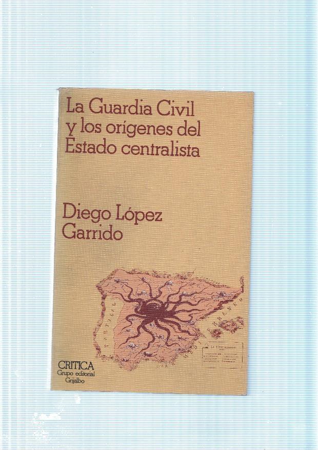 La Guardia Civil y los origenes del Estado centralista