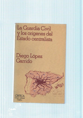 La Guardia Civil y los origenes del Estado centralista