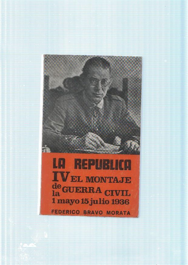 La Republica IV El montaje de la Guerra Civil  ( 1 mayo 15 de julio 1936 )
