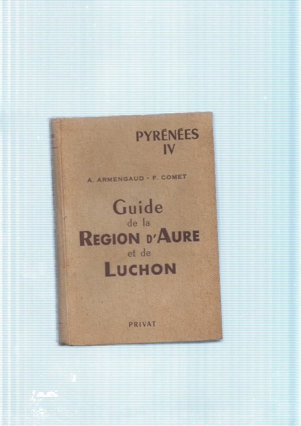 Pyrenees IV. Guide de la Region d Aure et de Luchon