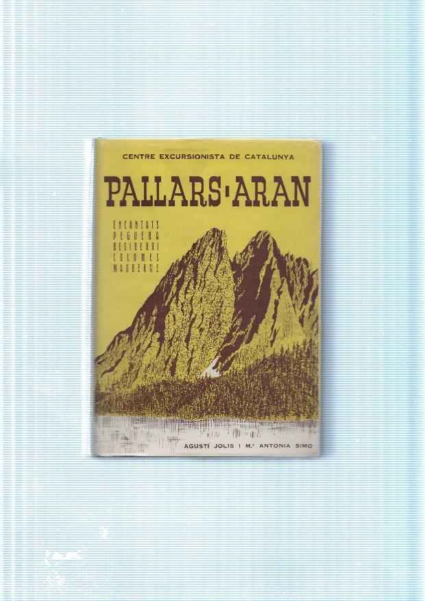 Pallars- Aran ( Del Garona y Noguera Ribagorçana al Noguera Pallaresa )