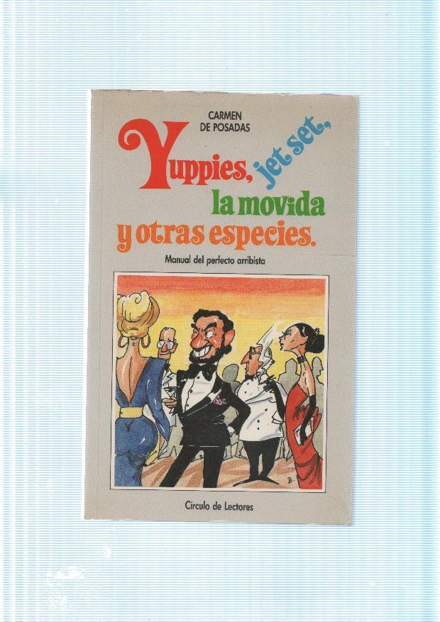 Yuppies, jet set, la movida y otras especies. Manuel del perfecto arribista