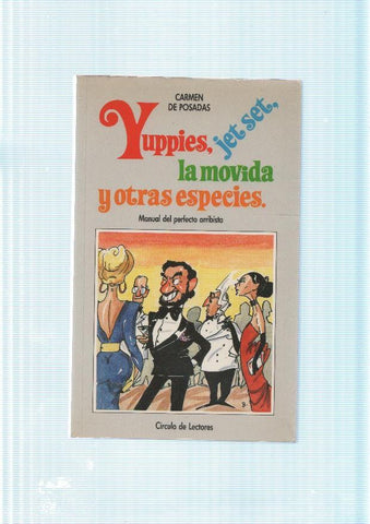 Yuppies, jet set, la movida y otras especies. Manuel del perfecto arribista