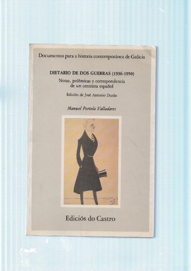 Documentos para a historia contemporanea de Galicia. Dietario de dos guerras