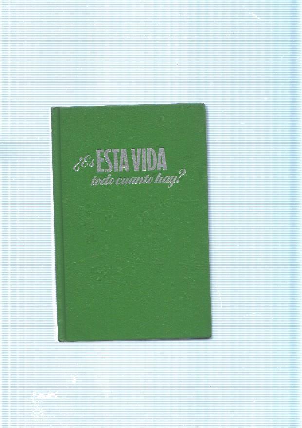 Es esta vida todo cuanto hay ?