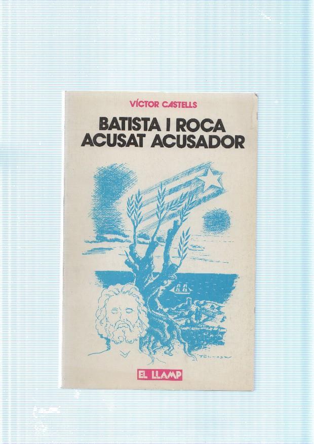 Batista i Roca. Acusat acusador