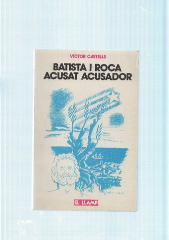 Batista i Roca. Acusat acusador