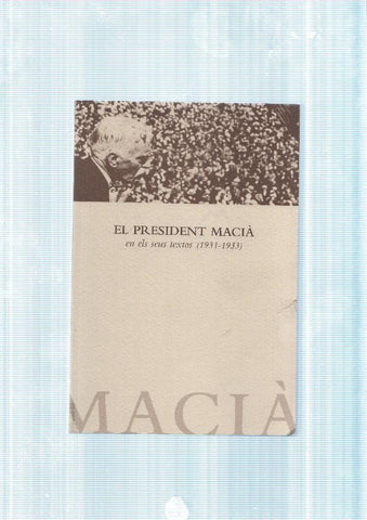 El President Macia en el seus textos ( 1931-1933 )