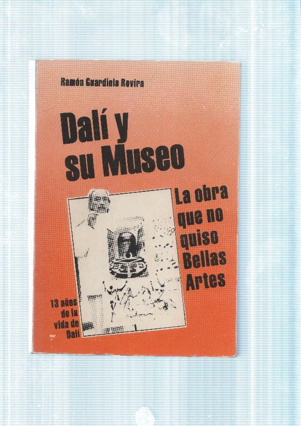 Dali y su museo. La obra que no quiso Bellas Artes. 1 años de la vida de Dali