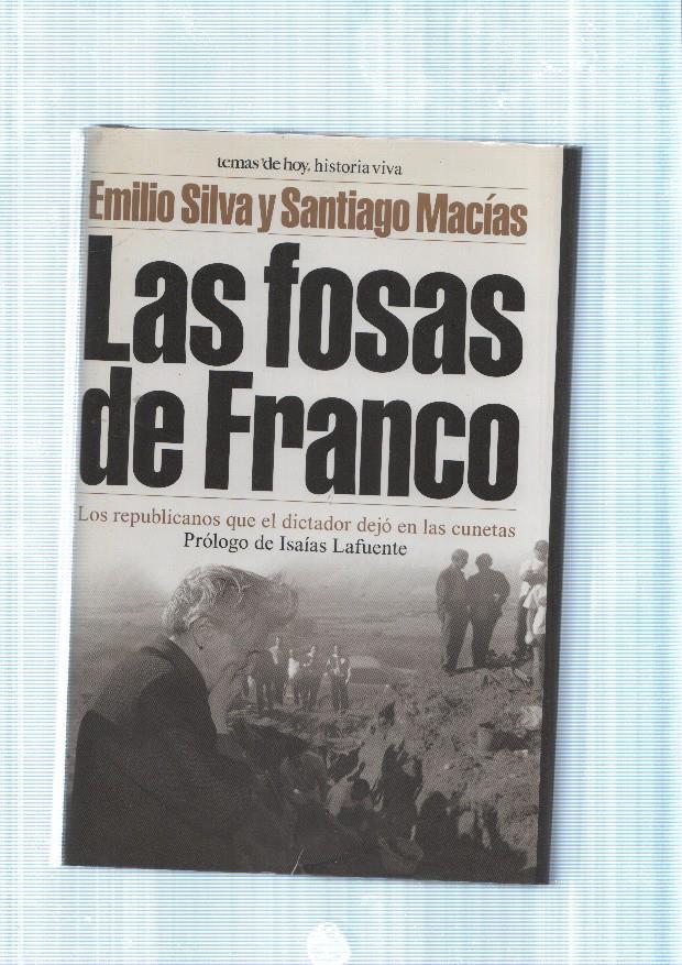 Las fosas de Franco. Los republicanos que el dictador dejo en las cunetas