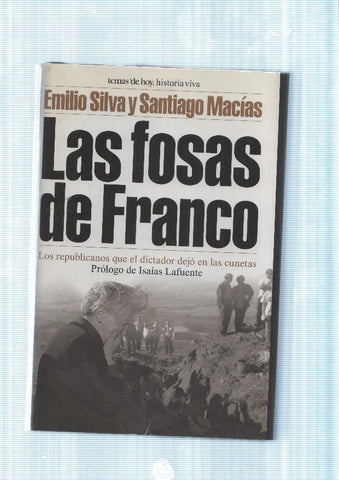 Las fosas de Franco. Los republicanos que el dictador dejo en las cunetas