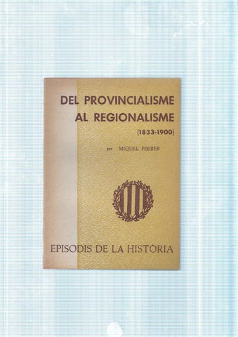 Del Provincialisme al Regionalisme ( 1833-1900 )