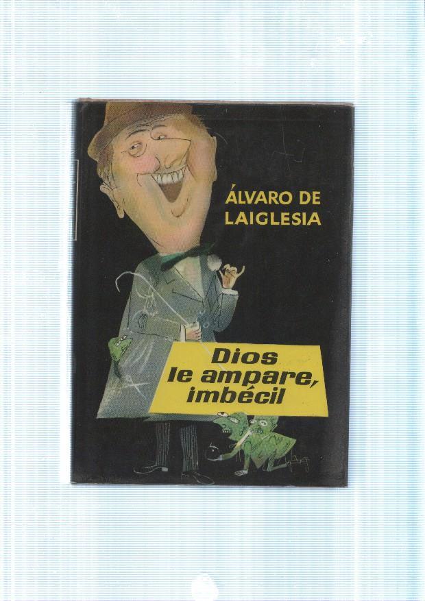 Dios le ampare, imbecil