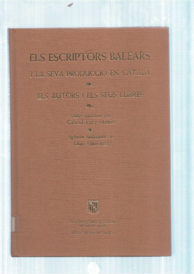Els escripyotd Balears i la seva produccio en Catala. Els autors i els seus llibres