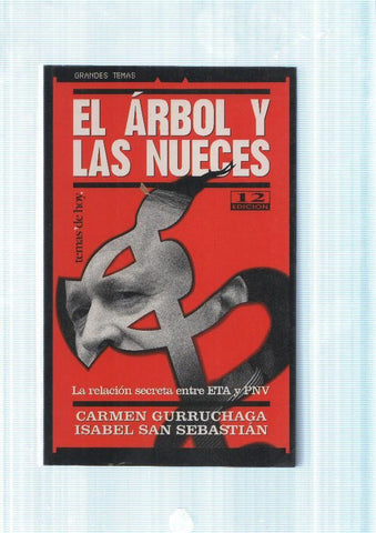 El Arbol y las Nueces. La relacion secreta entre ETA y PNV