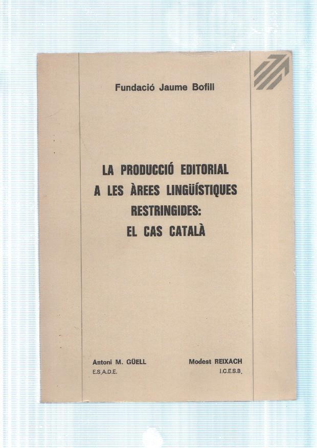 La produccio editorial a les arees linguistiques Restringides: El cas Catala