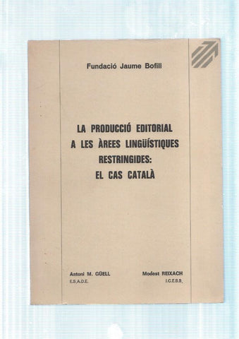 La produccio editorial a les arees linguistiques Restringides: El cas Catala
