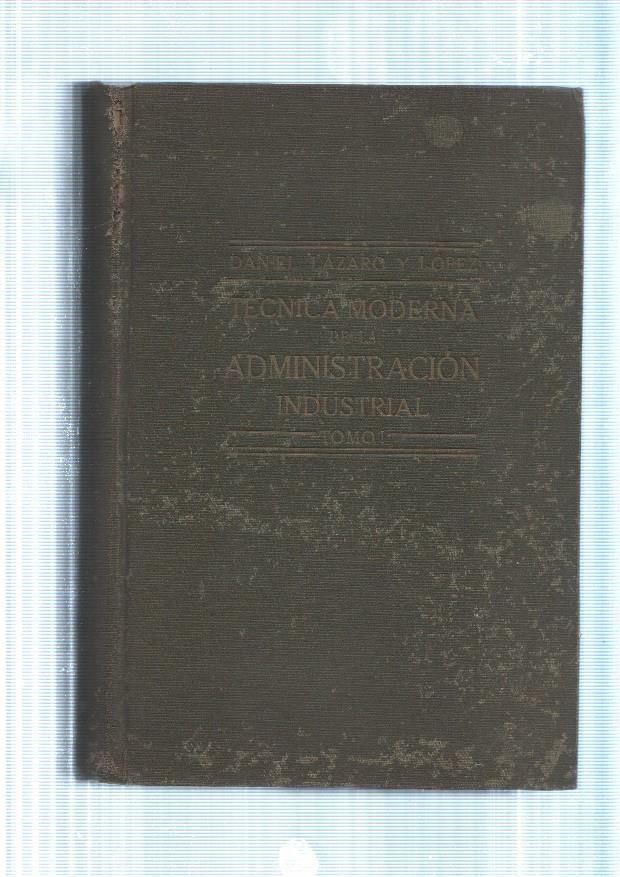 Tecnica moderna de la Administracion Industrial. Tomo I
