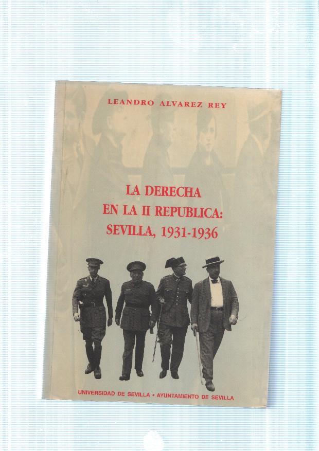 La Derecha en la II Republica: Sevilla, 1931-1936