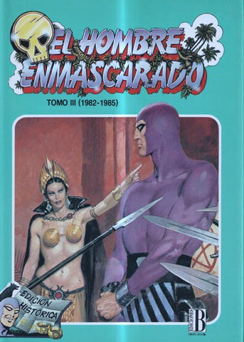Ediciones B: El hombre enmascarado tomo III (1982-1985)