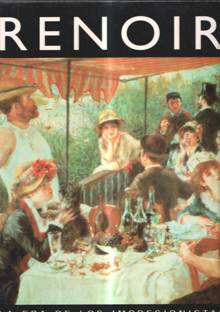 La era de los impresionistas : Renoir 1841-1919
