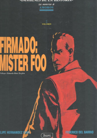 Imagenes de la historia: Las memorias de amoros, volumen I: Firmado Mister Foo