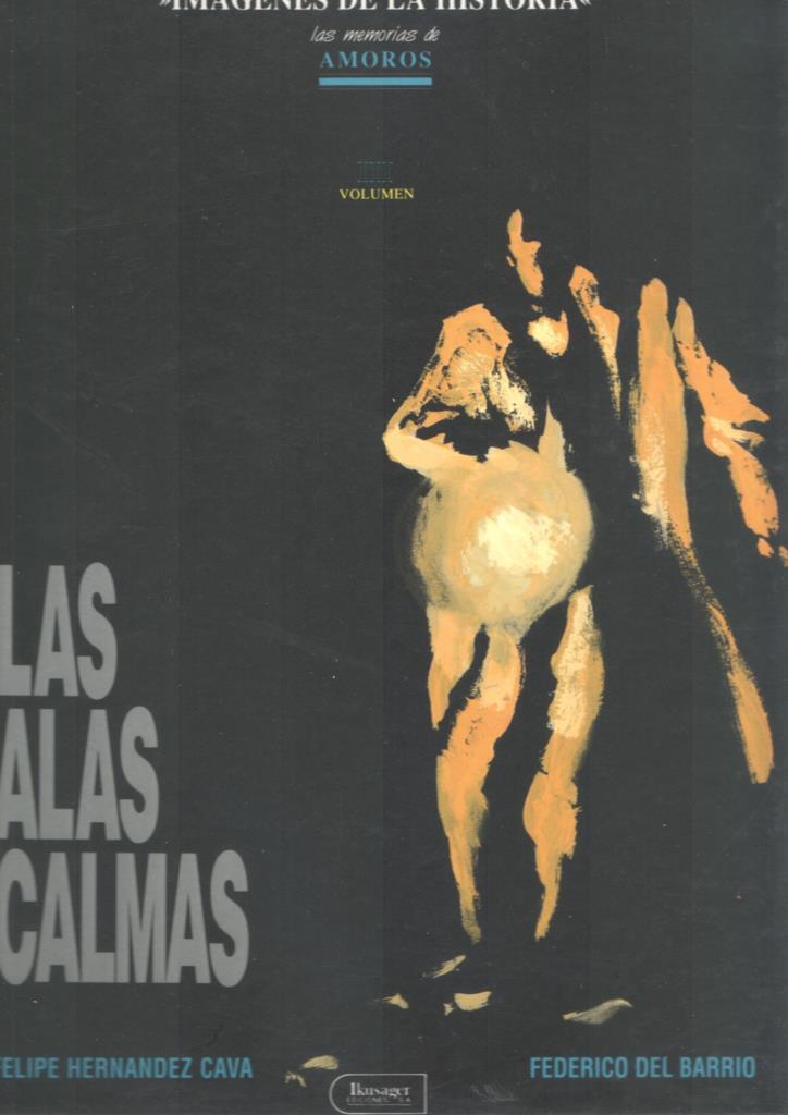 Imagenes de la historia: Las memorias de amoros, volumen III: Las alas calmas