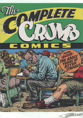 The Complete CRUMB volume ONE: The early years of bitter struggle