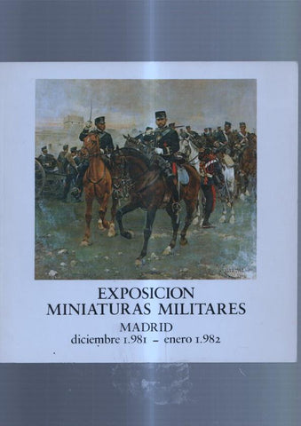 Catalogo Exposicion Miniaturas Militares 1981-1982