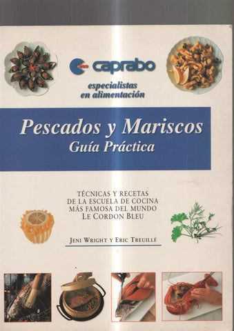 Caprabo: Pescados y Mariscos, guia practica. Tecnicas y recetas de la escuela de