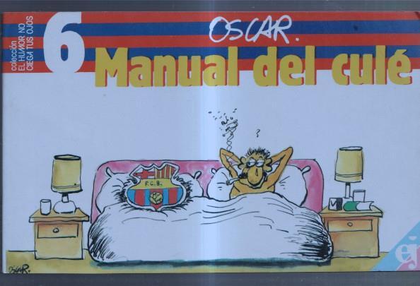 El humor no ciega tus ojos numero 6: Manual del cule