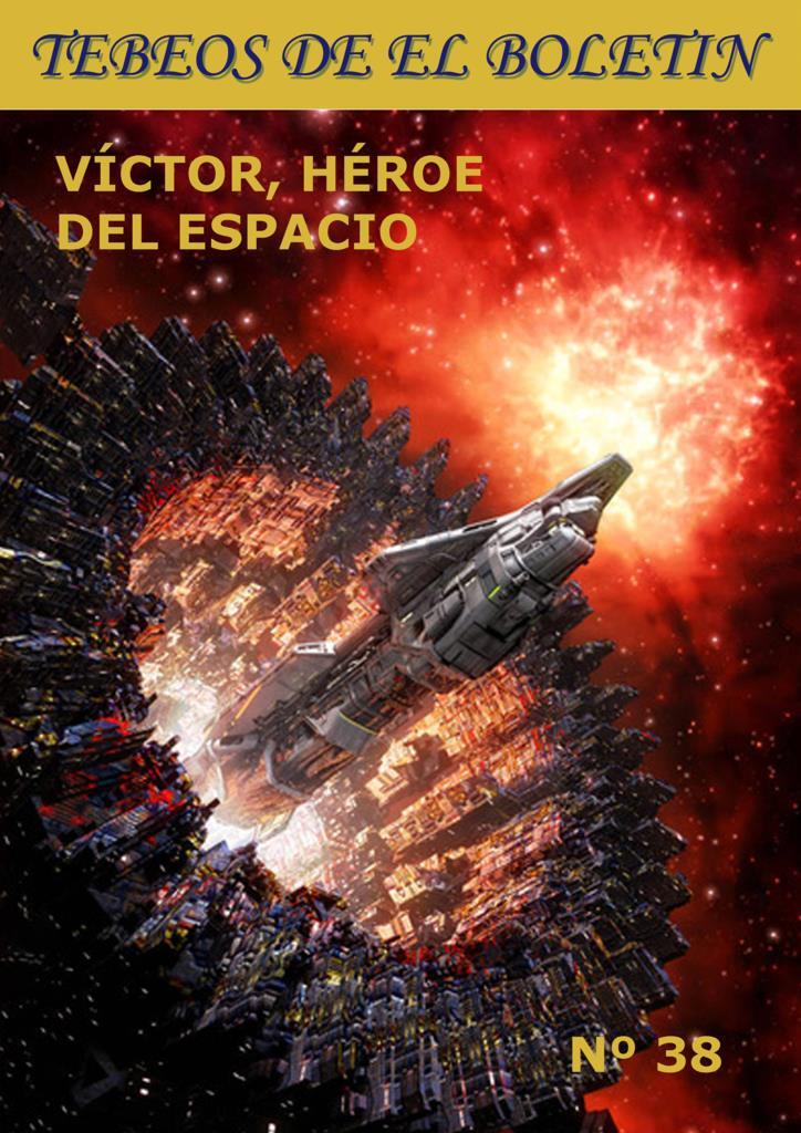 Los Tebeos de El Boletin numero 307: Victor heroe del espacio numero 38 (FIN DE ESTA COLECCION)
