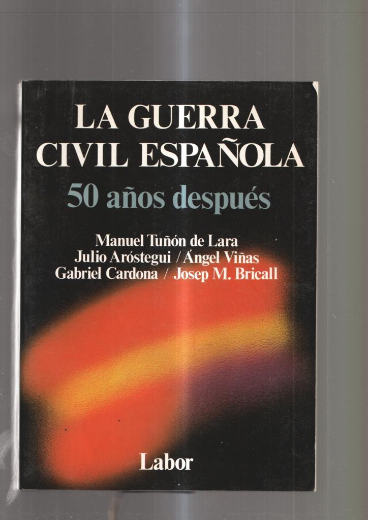 La Guerra Civil Española. 50 años despues