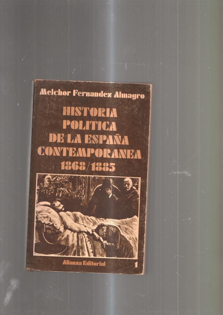 Historia politica de la España Contemporanea 1858-1885 ( vol I )