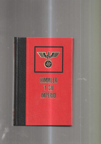 Grandes Tragedias de la Segunda Guerra Mundial: Himmler y su Imperio