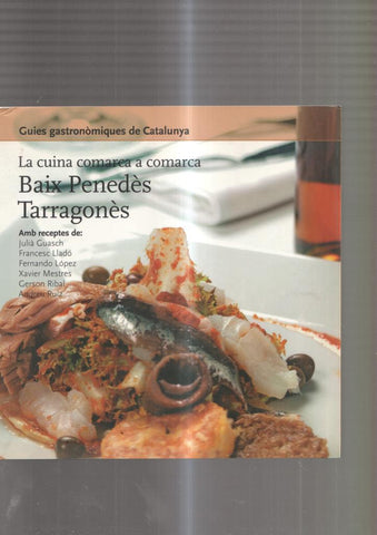 La cuina comarca a comarca: Baix Penedes, Tarragones