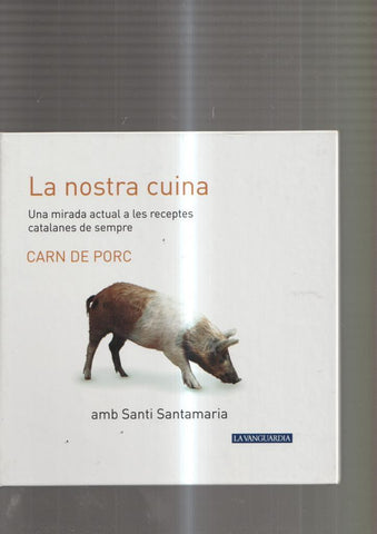 La nostra cuina numero 14: Carn de Porc