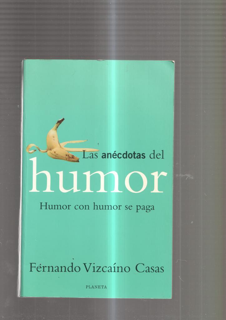 Las anecdotas del humor. Humor con humor se paga