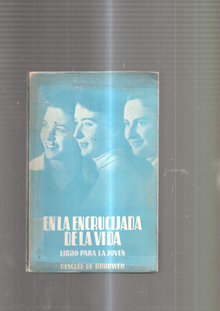 En la encrucijada de la vida. Libro para la joven