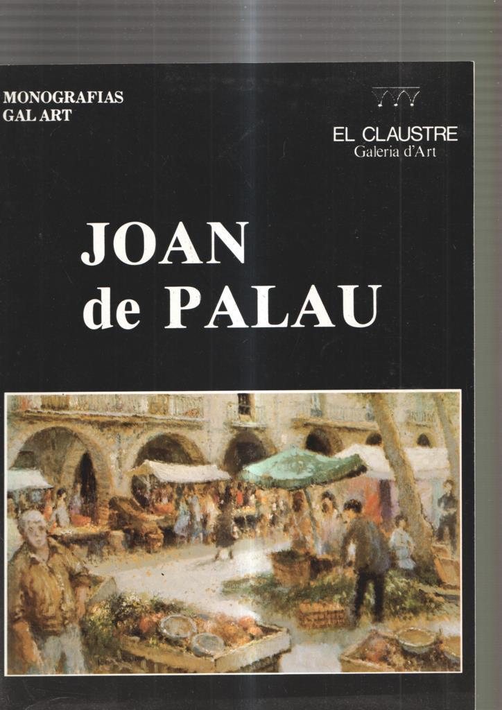 Monografias Galart: Joan de Palau. El claustre Galeria d Art