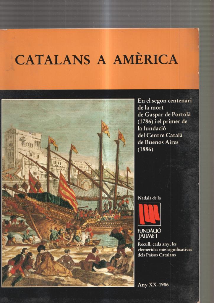 Catalans a America. En el segon centenari de la mort de Gaspar Portola ( 1786 )