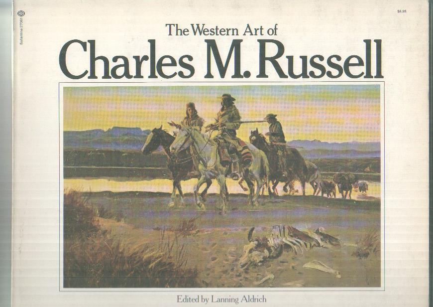 The Western art of CHARLES M. RUSELL