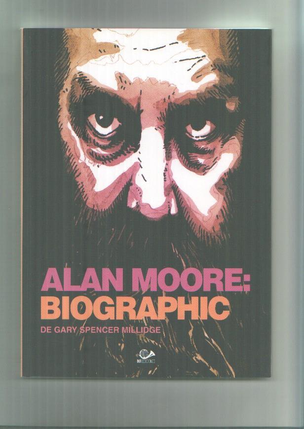 Alan Moore: Biographic