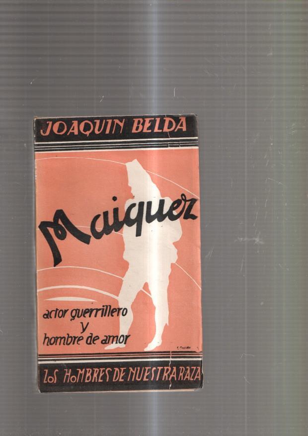 Maiquez. Actor y guerrillero y hombre de amor